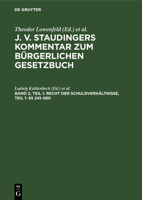 Recht Der Schuldverh?ltnisse, Teil 1:  241-580 - Kuhlenbeck, Ludwig (Editor), and Kober, Karl (Editor)