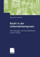 Recht in Der Unternehmenspraxis: Was Manager Und Geschftsfhrer Wissen Mssen