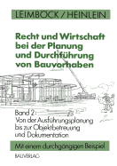 Recht Und Wirtschaft Bei Der Planung Und Durchfhrung Von Bauvorhaben: Von Der Ausfhrungsplanung Bis Zur Objektbetreuung Und Dokumentation