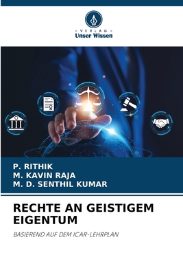 Rechte an Geistigem Eigentum - Rithik, P, and Kavin Raja, M, and Senthil Kumar, M D