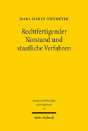 Rechtfertigender Notstand und staatliche Verfahren: Zur Reichweite des Vorrangs staatlicher Verfahren unter besonderer Ber?cksichtigung von Notstandshandlungen zugunsten des Umwelt-, Klima- und Tierschutzes