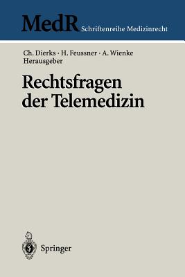 Rechtsfragen Der Telemedizin - Dierks, Christian (Editor), and Feussner, Hubertus (Editor), and Wienke, Albrecht (Editor)