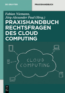 Rechtsfragen Des Cloud Computing: Herausforderungen Fr Die Unternehmerische PRAXIS