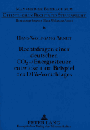 Rechtsfragen Einer Deutschen Co2-/Energiesteuer Entwickelt Am Beispiel Des Diw-Vorschlages