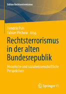 Rechtsterrorismus in Der Alten Bundesrepublik: Historische Und Sozialwissenschaftliche Perspektiven