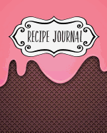Recipe Journal: Blank Recipe Book to Write in Your Own Recipes. Collect Your Favourite Recipes and Make Your Own Unique Cookbook (Fun Ice Cream, Personal Organiser Notebook)