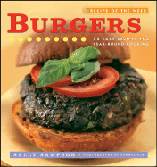 Recipe of the Week: Burgers: 52 Easy Recipes for Year-Round Cooking