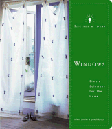 Recipes and Ideas: Windows: Simple Solutions for the Home
