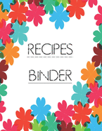Recipes binder: Journal to Write In Recipe cards and box, chic Food Cookbook Design, Document all Your Special Recipes and Notes for Your Favorite, Collect the Recipes You Love in Your Own Custom book, 100-Pages 8.5 x 11