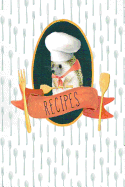 Recipes: Blank Recipe Journal Cooking Book Notes to Write in for Women & Men, Food Cookbook Design, Special Recipes for Your Favorite Cook/Chef (6 X 9 Inches, 100 Pages)