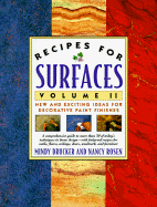 Recipes for Surfaces: Volume II: New and Exciting Ideas for Decorative Paint Finishes - Drucker, Mindy, and Rosen, Nancy