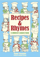 Recipes & Rhymes: A Children's Cookery Book