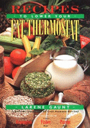 Recipes to Lower Your Fat Thermostat Second Edition