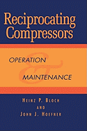 Reciprocating Compressors:: Operation and Maintenance