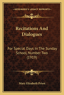 Recitations and Dialogues: For Special Days in the Sunday School, Number Two (1919)