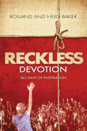 Reckless Devotion: 365 Days of Inspiration