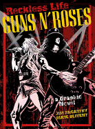 Reckless Life: Guns 'n' Roses: A Graphic Novel