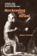 Reckoning with the Beast: Animals, Pain, and Humanity in the Victorian Mind