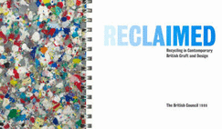 Reclaimed: Recycling in Contemporary British Craft and Design