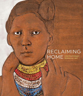 Reclaiming Home: Contemporary Seminole Art - Wiusek, Ola