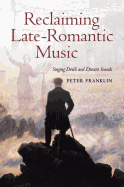 Reclaiming Late-Romantic Music: Singing Devils and Distant Sounds Volume 14