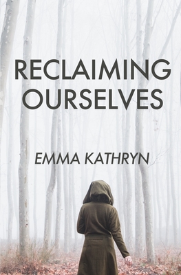 Reclaiming Ourselves - Kathryn, Emma