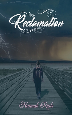 Reclamation - Rials, Hannah