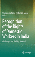Recognition of the Rights of Domestic Workers in India: Challenges and the Way Forward