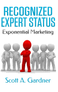 Recognized Expert Status: Exponential Marketing - Gardner, Scott a