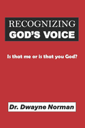 Recognizing God's Voice: Is That Me or is That You God?
