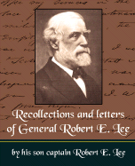 Recollections and Letters of General Robert E. Lee