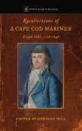 Recollections of a Cape Cod Mariner: Elijah Cobb, 1768-1848