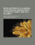 Recollections of a Classical Tour Through Various Parts of Greece, Turkey, and Italy: Made in the Years 1818 and 1819; Volume 2