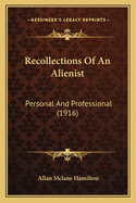 Recollections of an Alienist: Personal and Professional (1916)