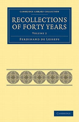 Recollections of Forty Years - Lesseps, Ferdinand de, and Pitman, C. B. (Translated by)