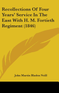 Recollections Of Four Years' Service In The East With H. M. Fortieth Regiment (1846)