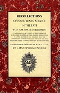 Recollections of Four Years Service in the East with H. M. Fortieth Regiment (India 1838-1842) - Neill, J.Martin Bladen