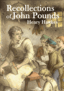 Recollections of John Pounds: With Additional Contemporary Newspaper Extracts