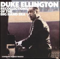 Recollections of the Big Band Era - Duke Ellington