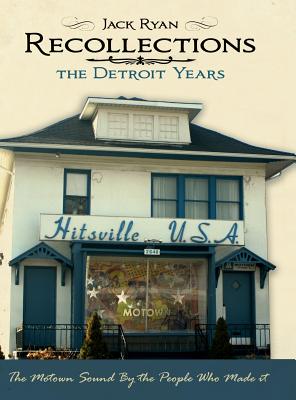 Recollections: The Motown Sound by the People Who Made It-Deluxe Edition - Ryan, Jack, and Saunders, Thomas (Editor)