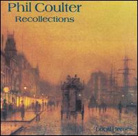 Recollections - Phil Coulter