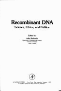 Recombinant DNA: Science, Ethics, and Politics