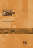 Recomendaciones Relativas al Transporte de Mercancias Peligrosas, Volumes I & II: Reglamentacion Modelo