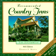 Recommended Country Inns: The Southwest-Arizona, New Mexico, Texas - Morris, Eleanor