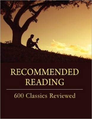 Recommended Reading: 600 Classics Reviewed, Second Edition: Print Purchase Includes Free Online Access - Salem Press (Editor)