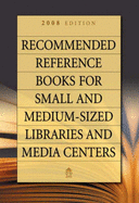 Recommended Reference Books for Small and Medium-Sized Libraries and Media Centers: Volume 28 - Hysell, Shannon Graff (Editor)