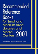 Recommended Reference Books for Small and Medium-Sized Librariesand Media Centers (2001)