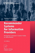 Recommender Systems for Information Providers: Designing Customer Centric Paths to Information