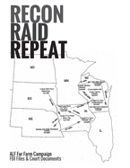 Recon, Raid, Repeat: Inside An Animal Liberation Front (ALF) Fur Farm Raid Campaign Investigation, FBI Files & Court Docs