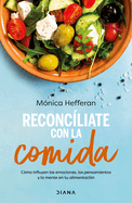 Reconcliate Con La Comida / Make Peace with Food